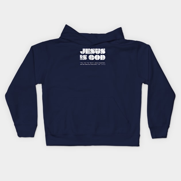 Jesus Is God Kids Hoodie by ARI-ADS, LLC